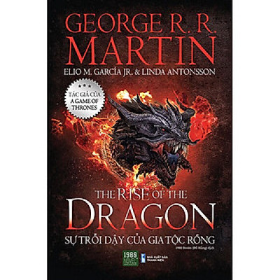 The Rise Of The Dragon - Sự Trỗi Dậy Của Gia Tộc Rồng - Georger R. R. Martin - Đỗ Hằng dịch - (bìa mềm)