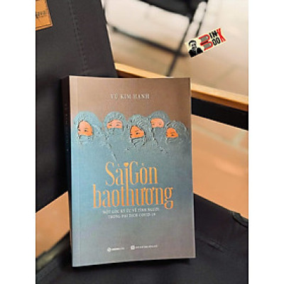 SÀI GÒN BAO THƯƠNG – Vũ Kim Hạnh - Sài Gòn Books