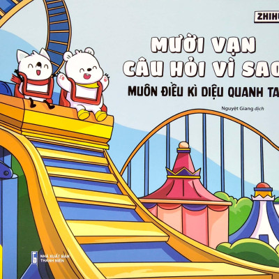 Mười Vạn Câu Hỏi Vì Sao - Muôn Điều Kì Diệu Quanh Ta