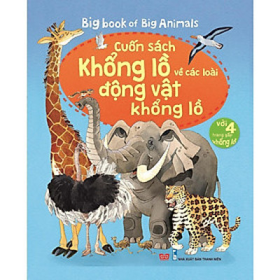 Sách - Big Book Of Big Animals - Cuốn Sách Khổng Lồ Về Các Loài Động Vật Khổng Lồ - Đinh Tị Books
