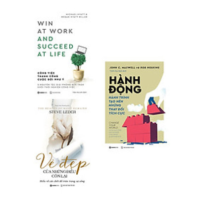Combo Công Việc Thành Công - Cuộc Đời Như Ý + Hành Động - Hành Trình Tạo Nên Những Thay Đổi Tích Cực + Vẻ Đẹp Của Những Điều Còn Lại (Bộ 3 Cuốn) _SGB