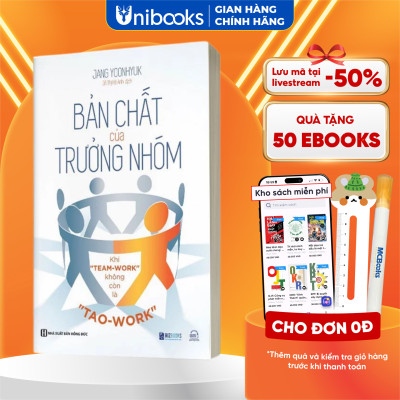 Sách - Bản Chất Của Trưởng Nhóm: Khi "Team-Work" Không Còn Là "Tao-Work" - Tạo Ra Giá Trị Cho Đội Nhóm Của Bạn - MCBooks