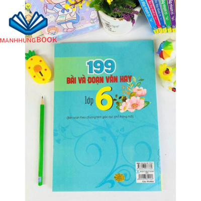 Sách - 199 Bài Và Đoạn Văn Hay Lớp 6 - Biên Soạn Theo Chương Trình GDPT Mới.