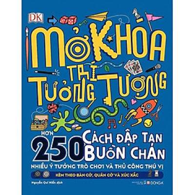Mở Khóa Trí Tưởng Tượng - Hơn 250 Cách Đập Tan Buồn Chán
