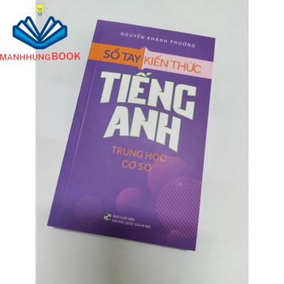 Sách: Sổ Tay Kiến Thức Tiếng Anh Trung Học Cơ Sở (TB)