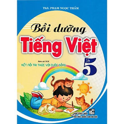 Bồi Dưỡng Tiếng Việt Lớp 5 (Bám Sát SGK Kết Nối Tri Thức Với Cuộc Sống) -HA