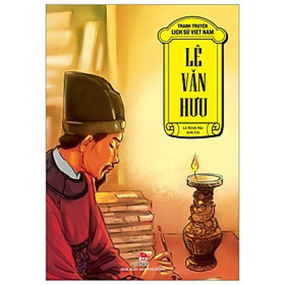 Tranh Truyện Lịch Sử Việt Nam: Lê Văn Hưu