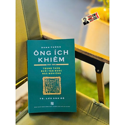 DANH TƯỚNG ÔNG ÍCH KHIÊM (1829 - 1884) – TS. Lưu Anh Rô – NXB Tổng hợp HCM