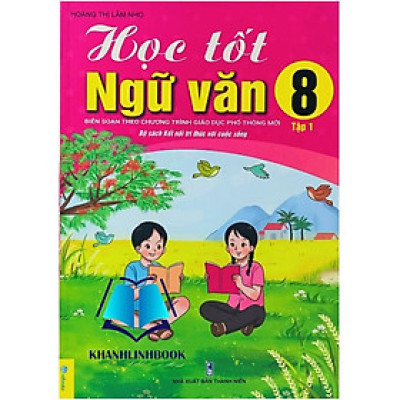Sách - Học Tốt Ngữ Văn 8 tập 1 - Biên soạn theo chương trình GDPT mới Kết Nối