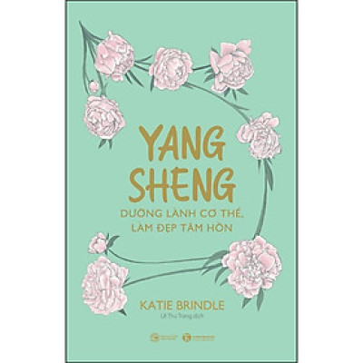 Yang Sheng - Dưỡng Lành Cơ Thể, Làm Đẹp Tâm Hồn
