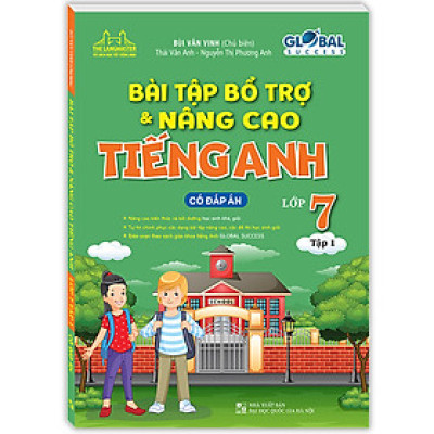 GLOBAL SUCCESS Bài tập bổ trợ và nâng cao tiếng anh lớp 7 tập 1 (có đáp án)