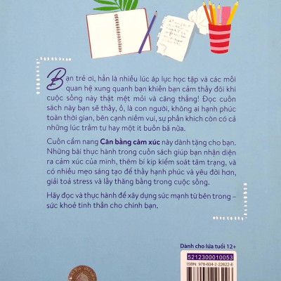 Cân Bằng Cảm Xúc - Kĩ Năng Sáng Tạo Để Đạt Đến Hạnh Phúc Dành Cho Teen