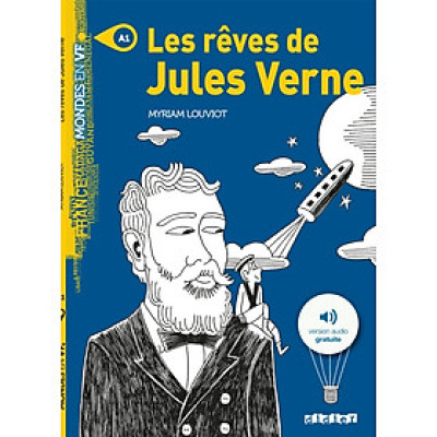 Sách luyện đọc theo trình độ tiếng Pháp - Les Reves De Jules Verne - Livre A2