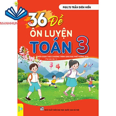 Sách - 36 Đề Ôn Luyện Toán 3 - Biên soạn theo chương trình GDPT mới.