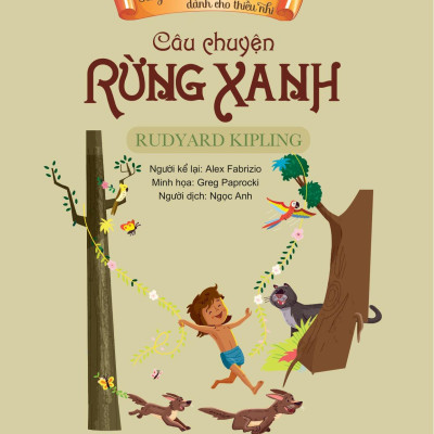 Tác Phẩm Kinh Điển Dành Cho Thiếu Nhi - Câu Chuyện Rừng Xanh