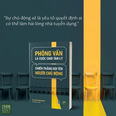 Sách - Phỏng Vấn Là Cuộc Chơi Tâm Lý, Chiến Thắng Gọi Tên Người Chủ Động - Chaka Booker - 1980 Books