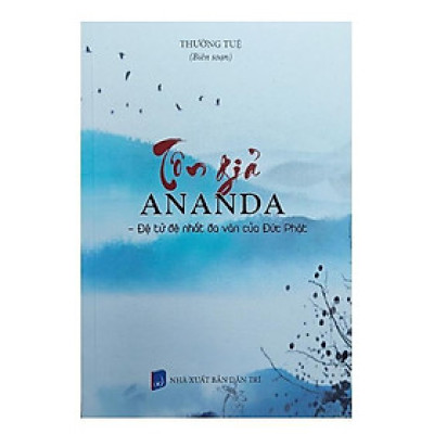 Sách - Tôn Giả  Anada - Đệ Tử Đệ Nhất Đa Văn Của Đức Phật - Chính Thông