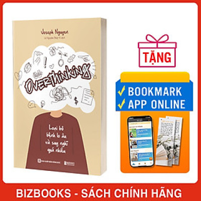 Overthinking: Loại Bỏ Bệnh Lo Âu Và Suy Nghĩ Quá Nhiều