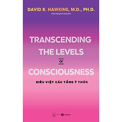 Sách - Transcending the levels of consciousness – Siêu việt các tầng ý thức - nhiều tác giả - NXB Thế Giới