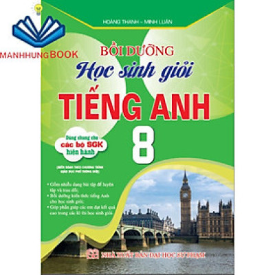 SÁCH - Bồi dưỡng học sinh giỏi tếng anh 8 (dùng chung cho các bộ sgk hiện hành)