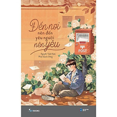 Sách - Đến Nơi Nên Đến, Yêu Người Nên Yêu