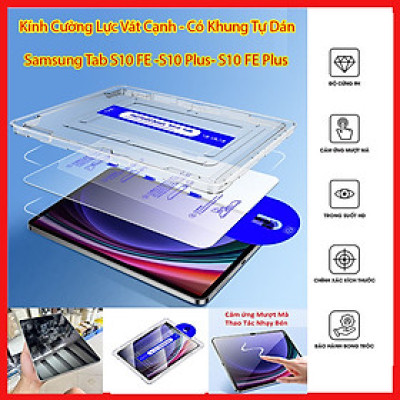Kính Cường lực Cho Samsung Tab S10 FE, S10 Plus - Vát Cạnh, Có Khung Tự Dán Chuẩn, full màn hình, Chống Va Đập