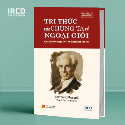 Tri Thức Của Chúng Ta Về Ngoại Giới (Our Knowledge of the External World) - Bertrand Russell - IRED Books