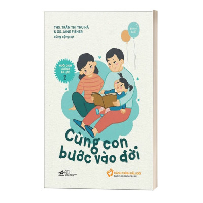 Nuôi Con Không Áp Lực 2 - Cùng Con Bước Vào Đời