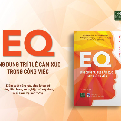EQ - Ứng Dụng Trí Tuệ Cảm Xúc Trong Công Việc