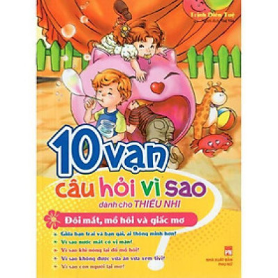 10 Vạn Câu Hỏi Vì Sao - Đôi Mắt, Mồ Hôi Và Giấc Mơ - Bản Quyền