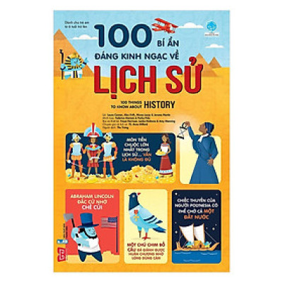 Sách - 100 Bí Ẩn Đáng Kinh Ngạc Về Lịch Sử - Đinh Tị Books