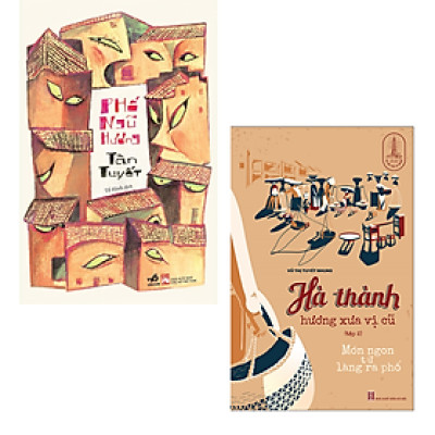 Combo 2 Cuốn Sách Văn Học Hay: Phố Ngũ Hương+ Hà Thành Hương Xưa Vị Cũ - Tập 2: Món Ngon Từ Làng Ra Phố