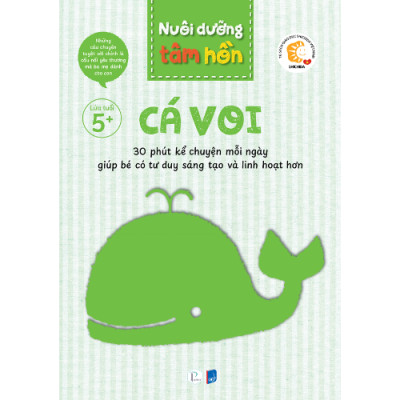 Sách Nuôi dưỡng tâm hồn - Bộ sách Voi Con và Cá Voi (Lứa tuổi 5+)