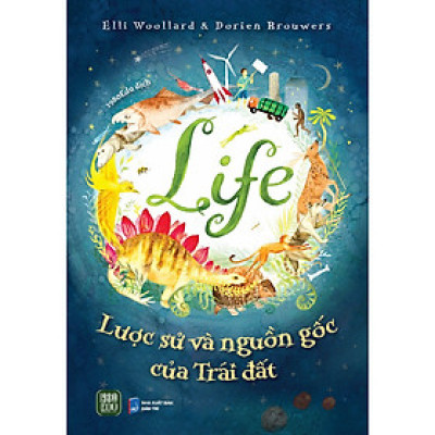 Cuốn Sách Khám Phá Kiến Thức Hay-Life - Lược Sử Và Nguồn Gốc Của Trái Đất