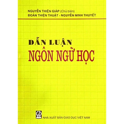 Dẫn luận ngôn ngữ học - (Sách dùng cho Cao đẳng - Đại học) 