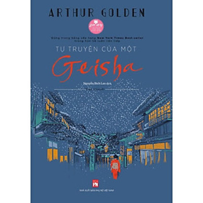 Sách - Tự Truyện Của Một Geisha - Arthur Golden - NXB Phụ Nữ