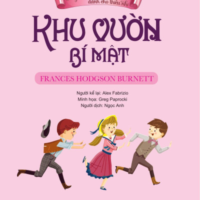 Tác Phẩm Kinh Điển Dành Cho Thiếu Nhi - Khu Vườn Bí Mật