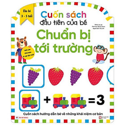 Cuốn Sách Đầu Tiên Của Bé - Chuẩn Bị Tới Trường (Dành Cho Bé Từ 3-5 Tuổi)