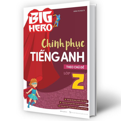 Sách - Big Hero Chinh Phục Tiếng Anh Theo Chủ Đề Lớp 2 - Megabook