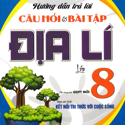 Combo Hướng Dẫn Trả Lời Câu Hỏi Và Bài Tập Lịch Sử + Địa Lí + GDCD Lớp 8 (Sách Kết Nối) (Bộ 3 Cuốn) - HA    