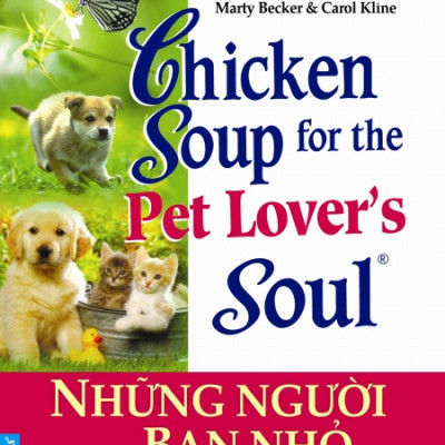 Chicken Soup For The Soul 17 - Những Người Bạn Nhỏ (Tái Bản 2014)