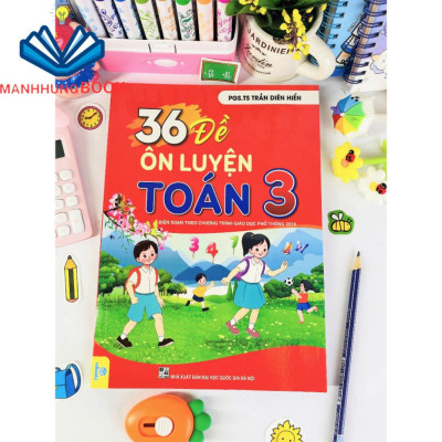 Sách - 36 Đề Ôn Luyện Toán 3 - Biên soạn theo chương trình GDPT mới.