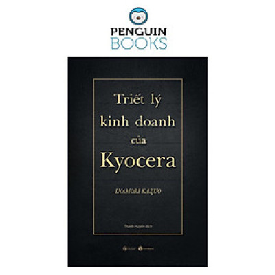 Triết Lý Kinh Doanh Của Kyocera (Bìa Cứng)