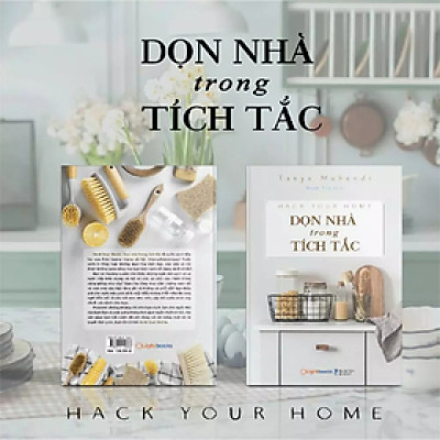 Dọn Nhà Tích Tắc Hack Your Home - Tanya Mukendi - NXB Thanh Niên