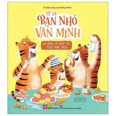 Sách - Tớ Là Bạn Nhỏ Văn Minh - Ăn Uống Có Phép Tắc Thật Đáng Khen