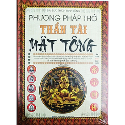 Phương Pháp Thờ Thần Tài Mật Tông -  Đại Đức Thích Minh Tông - Nhà Xuất Bản Hồng Đức - Minh Lâm