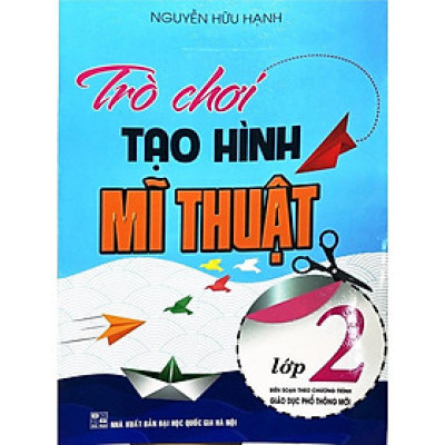 Sách - Trò Chơi Tạo Hình Mĩ Thuật Lớp 2 (Biên soạn theo chương trình giáo dục phổ thông mới)