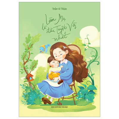 Làm Mẹ Là Điều Tuyệt Vời Nhất (TTT)