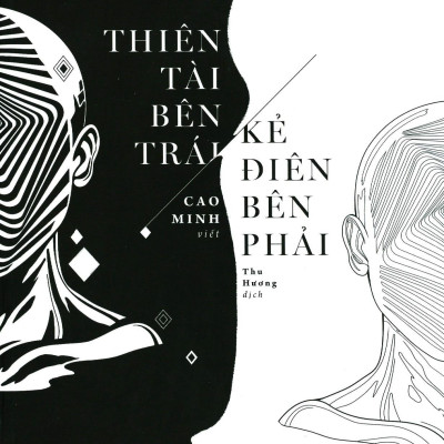 Thiên Tài Bên Trái, Kẻ Điên Bên Phải (Tái Bản 2021)