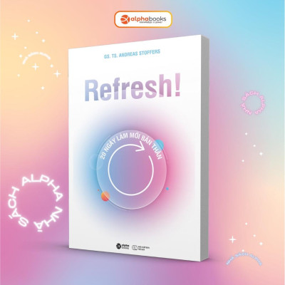 Cuốn sách: Sách Refresh! 20 Ngày Làm Mới Bản Thân (Alpha Books)
